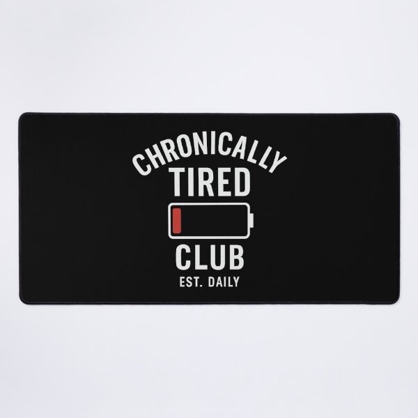 Item preview, Chronically Tired Club – Est. Daily designed and sold by ALITOPRINCE.