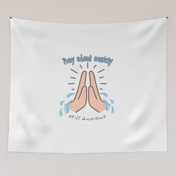 Item preview, Pray About Anxiety... Still Anxious designed and sold by JaramVision.
