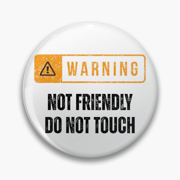 Item preview, Warning Not Friendly Do Not Touch Funny Humorous  designed and sold by KiffDesigns.