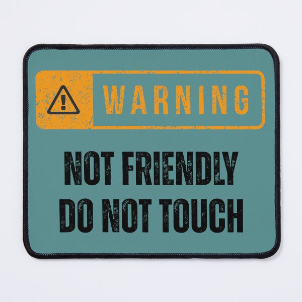 Item preview, Warning Not Friendly Do Not Touch Funny Humorous  designed and sold by KiffDesigns.