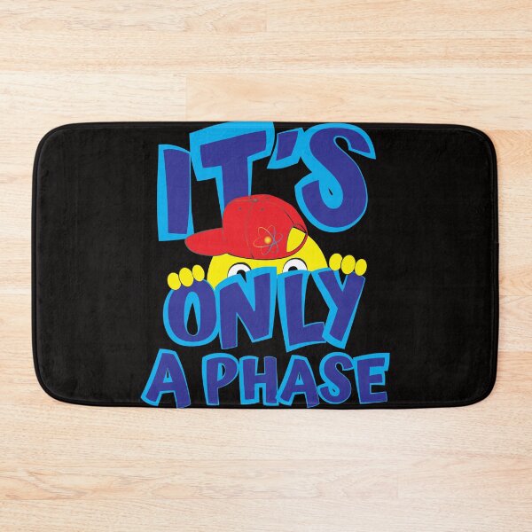 Item preview, It's Only A Phase designed and sold by bumperbay.