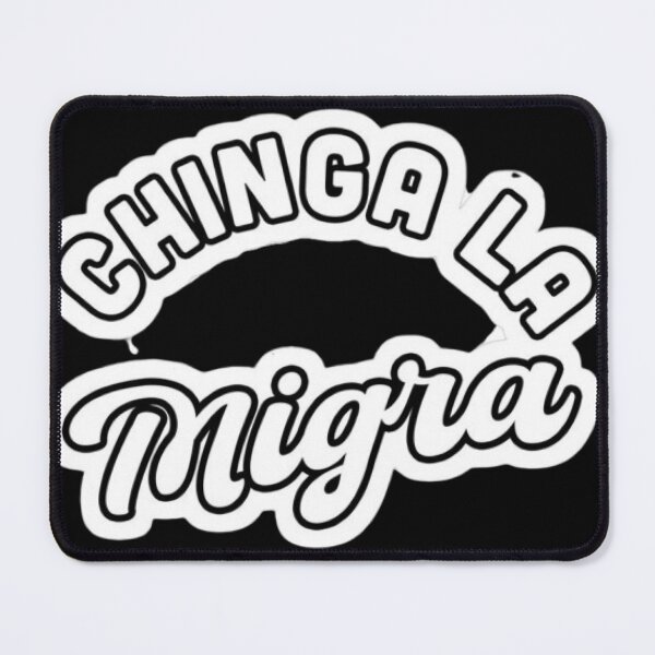 Item preview, Chinga La Migra designed and sold by The Art Vibe.