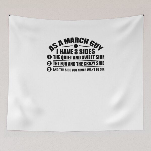 Item preview, As A March Guy I Have 3 Sides designed and sold by TeeTimeGuys.