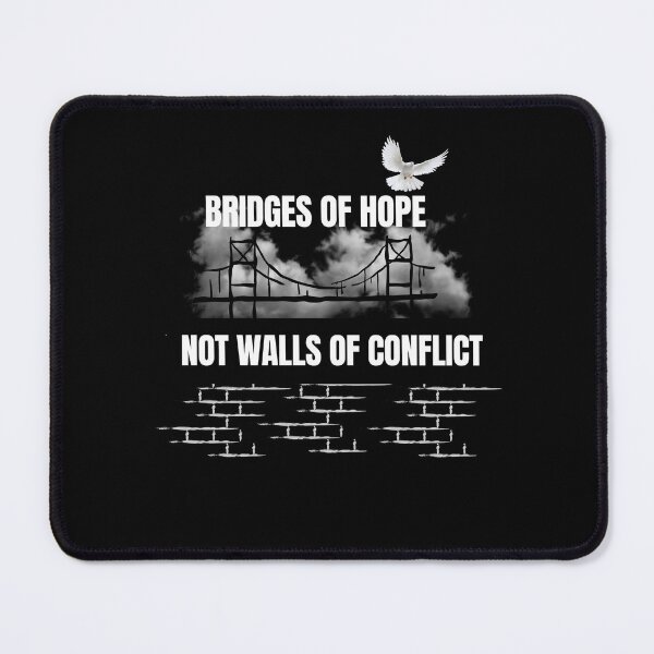 Item preview, Build Bridges of Hope, Not Walls of Conflict designed and sold by alkareem-ca.