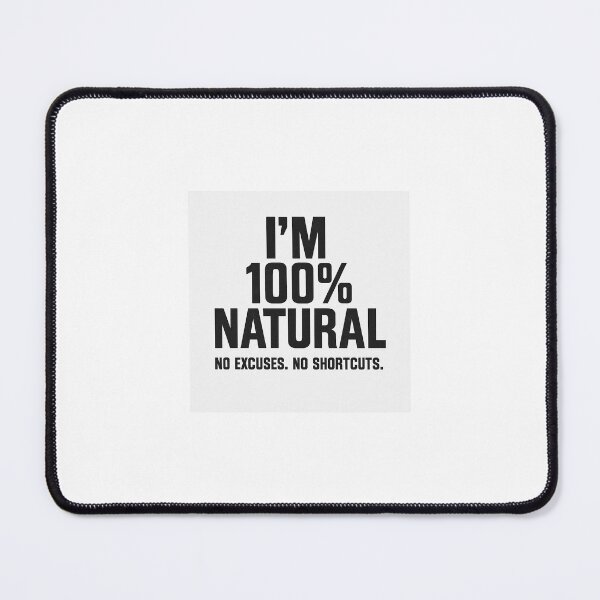Item preview, I’M 100% NATURAL – No Excuses. No Shortcuts. designed and sold by Treyyu.