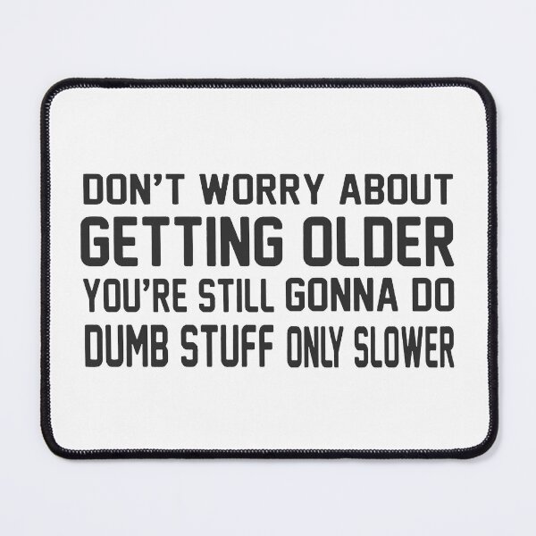 Item preview, Getting Older; designed and sold by StickerApe.