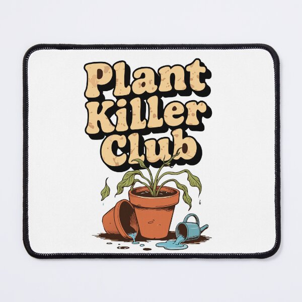 Item preview, Plant Killer Club Member – Oops, I Did It Again designed and sold by pixelated_echoes.