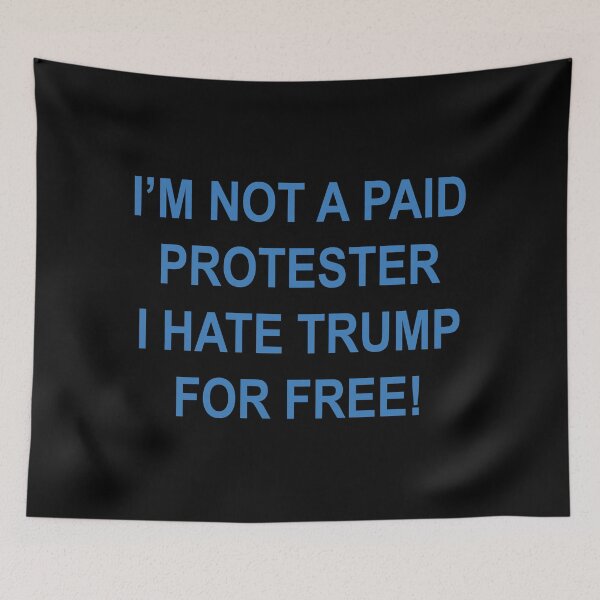 Item preview, NOT A PAID PROTESTER - I HATE TRUMP FOR FREE (blue) designed and sold by Thelittlelord.