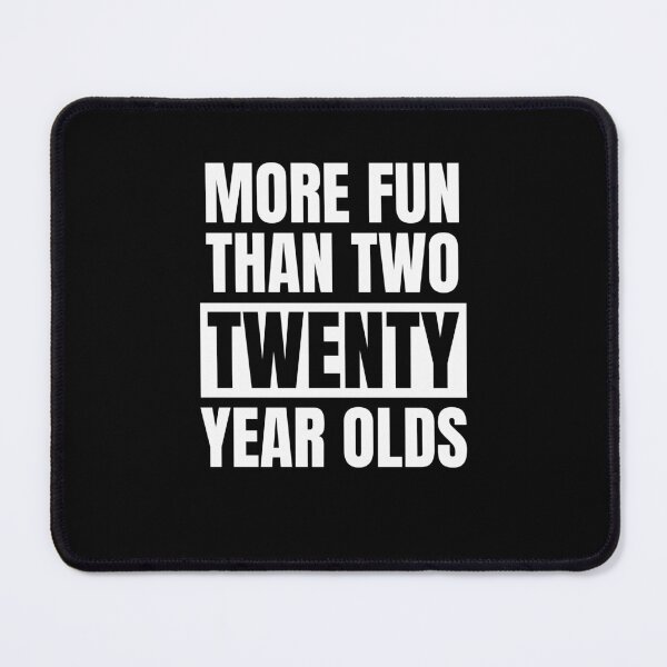 Item preview, More fun than two twenty year olds funny 40th birthday bday designed and sold by snowry.