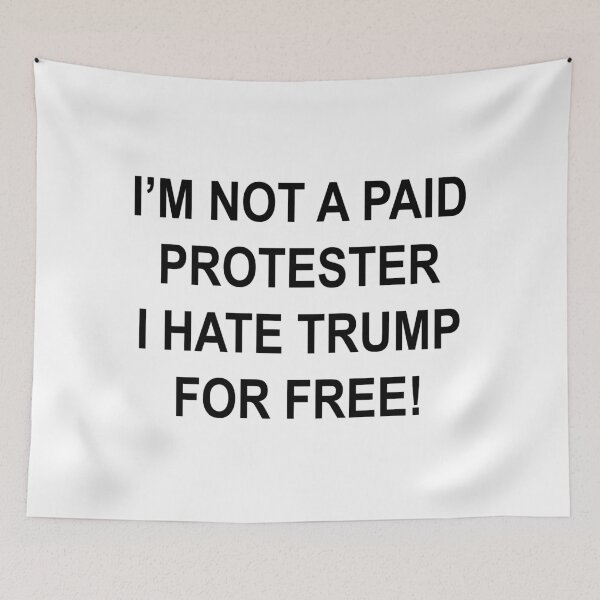 Item preview, NOT A PAID PROTESTER - I HATE TRUMP FOR FREE designed and sold by Thelittlelord.