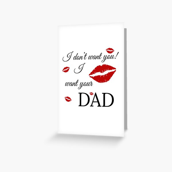 Item preview, I want your dad designed and sold by Creativeyellow8.