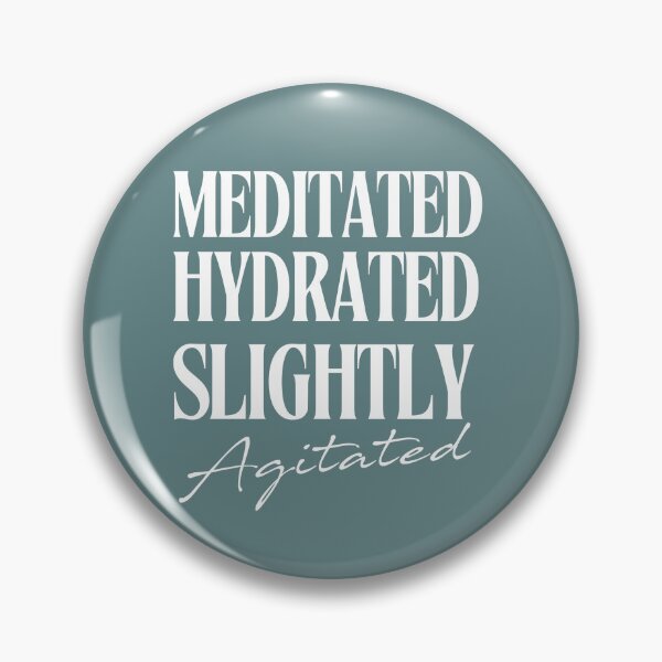 Item preview, Meditated, Hydrated, Slightly Agitated | Funny, Spiritual Affirmation Quote for Self-Love Gift designed and sold by SoulveStuff.