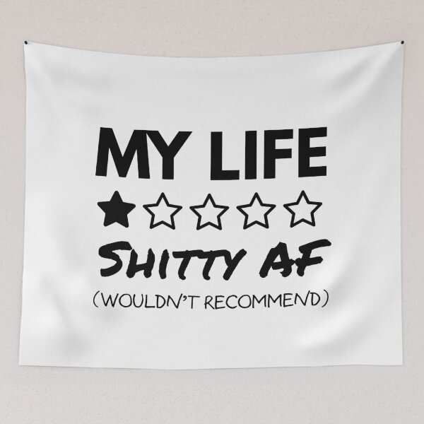 Item preview, My Life: Shitty AF designed and sold by Wobbly and Weary.