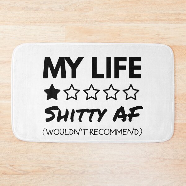 Item preview, My Life: Shitty AF designed and sold by Wobbly and Weary.
