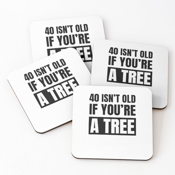 Item preview, 40 isn't old if you're a tree funny 40th birthday party designed and sold by snowry.