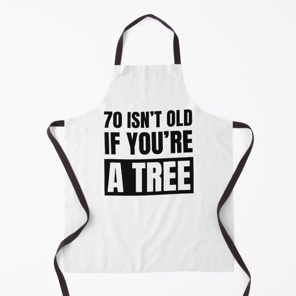 Item preview, 70 isn't old if you're a tree funny 70th birthday party designed and sold by snowry.
