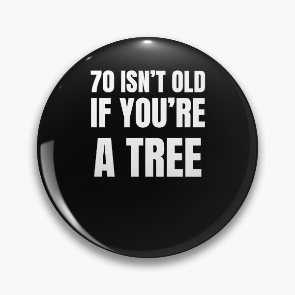 Item preview, 70 isn't old if you're a tree funny 70th birthday party bday designed and sold by snowry.