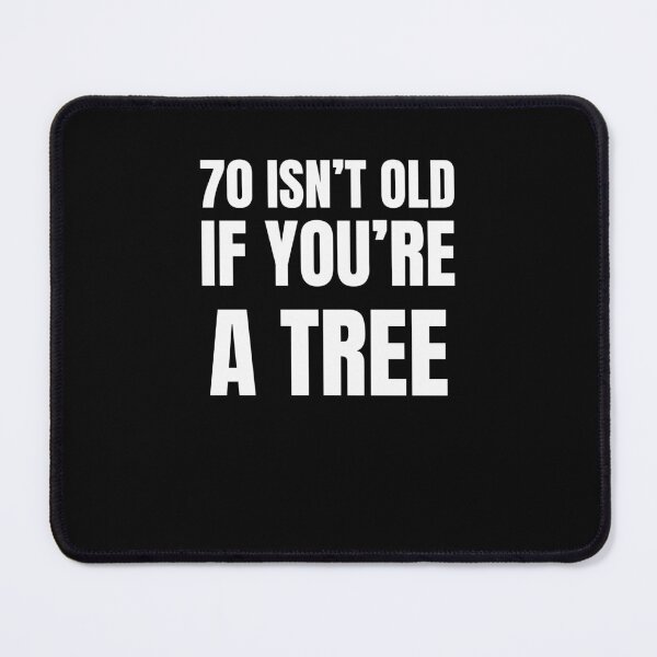Item preview, 70 isn't old if you're a tree funny 70th birthday party bday designed and sold by snowry.