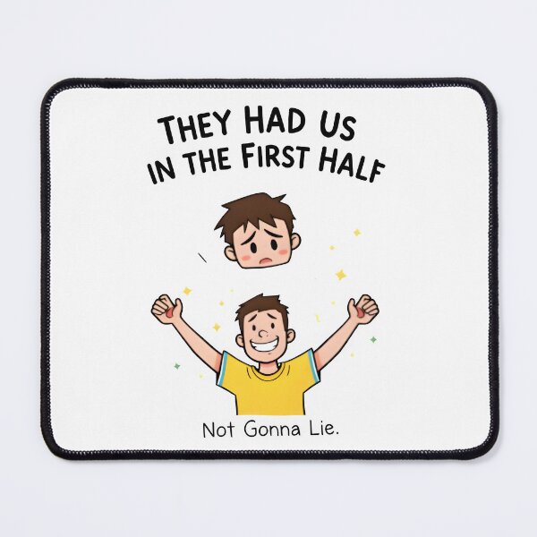 Item preview, They Had Us in the First Half Meme | Funny Comeback designed and sold by MyFashionDreams.