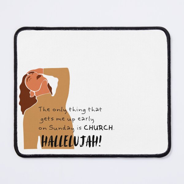 Item preview, Church: The Only Thing That Gets Me Up Early on Sunday... Hallelujah designed and sold by JaramVision.