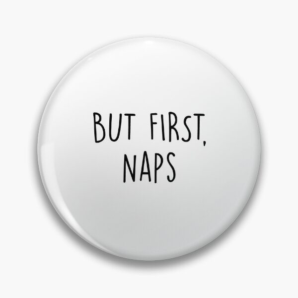 Item preview, But First, Naps designed and sold by Slassyat.