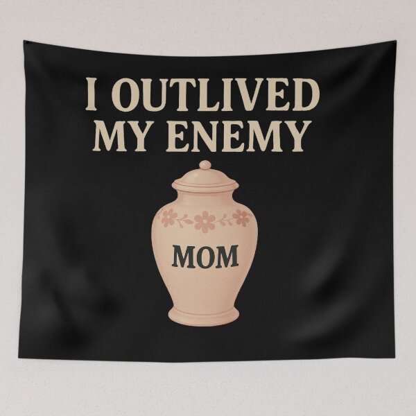 Item preview, I Outlived My Enemy (Mom) designed and sold by Boriken Brujas.
