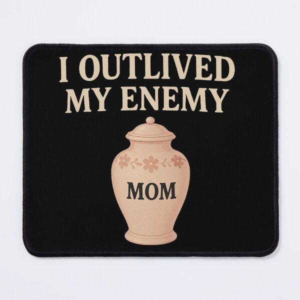 Item preview, I Outlived My Enemy (Mom) designed and sold by Boriken Brujas.