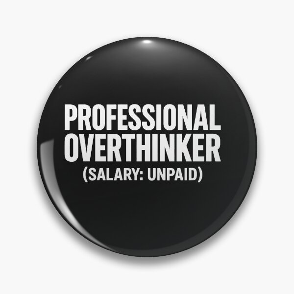 Item preview, Professional Overthinker (Salary: Unpaid) designed and sold by Owcomm.