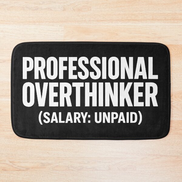Item preview, Professional Overthinker (Salary: Unpaid) designed and sold by Owcomm.
