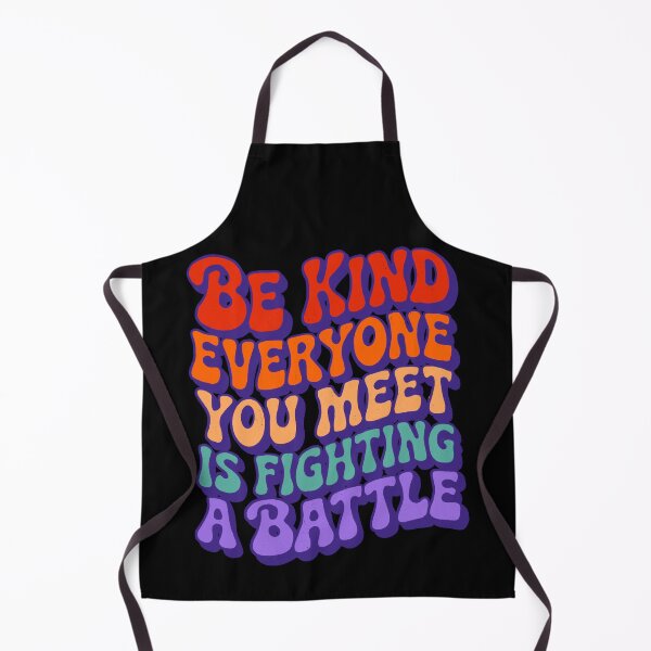Item preview, Be Kind Everyone You Meet Is Fighting A Battle designed and sold by IHateDumplings.