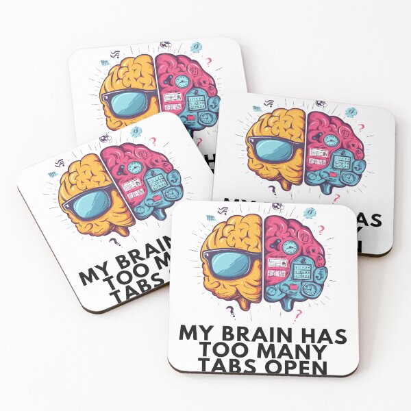 Item preview, My Brain Has Too Many Tabs Open designed and sold by Shadydesigner.