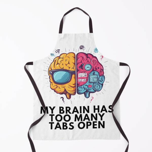 Item preview, My Brain Has Too Many Tabs Open designed and sold by Shadydesigner.