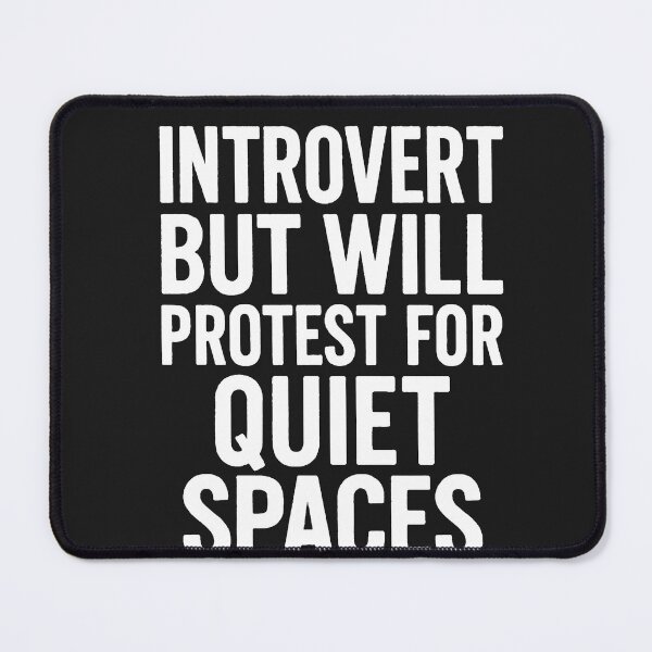 Item preview, Introvert But Will Protest For Quiet Spaces designed and sold by Owcomm.