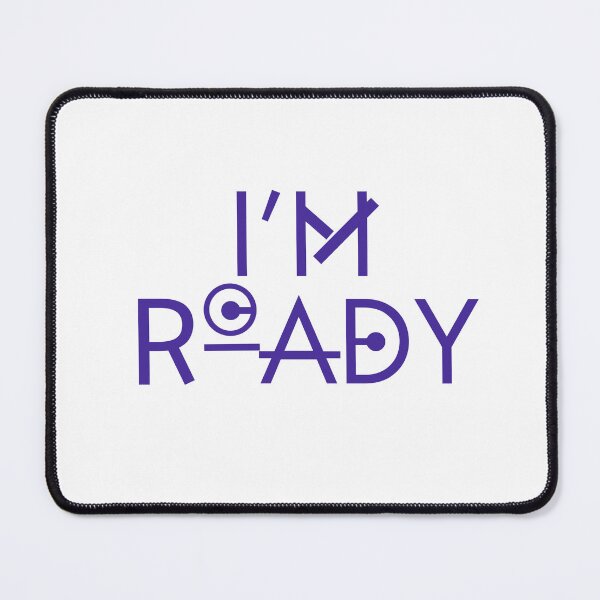 Item preview, I'm Ready Sabine Quote designed and sold by MelanieRdz.