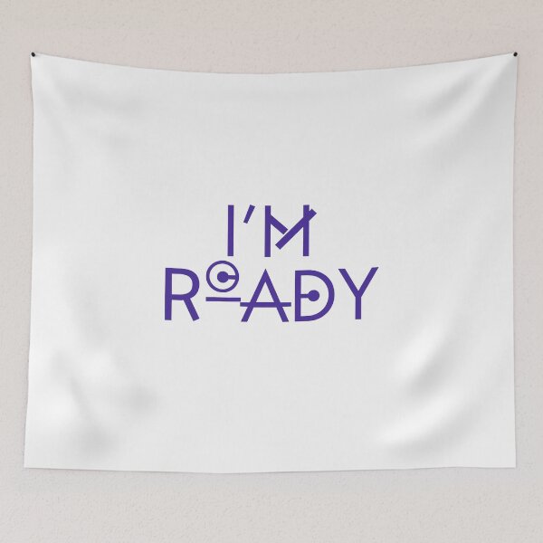 Item preview, I'm Ready Sabine Quote designed and sold by MelanieRdz.