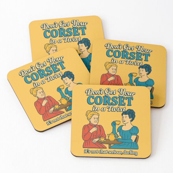 Item preview, Don’t Get Your Corset in a Twist – Passive Aggressive Tea Time Classic designed and sold by Altered Array, LLC.
