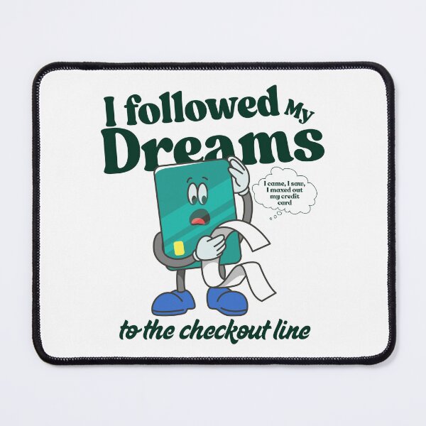 Item preview, I followed my dreams to the checkout line designed and sold by Peerless-Prime.