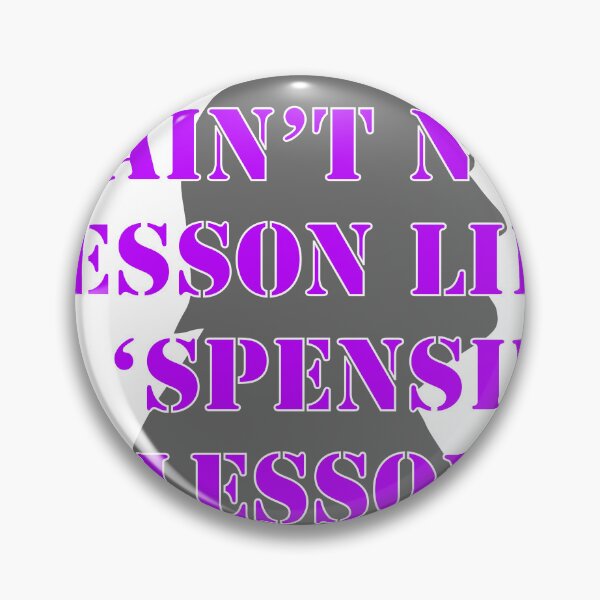 Item preview, Ain’t No Lesson Like A ‘Spensive Lesson designed and sold by VisionWind.