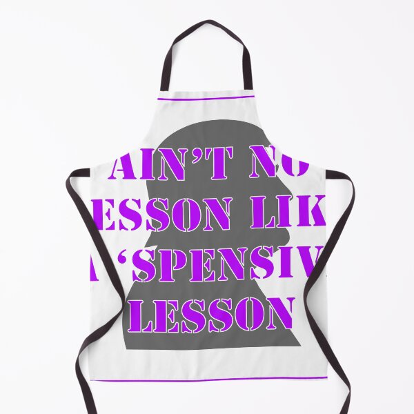 Item preview, Ain’t No Lesson Like A ‘Spensive Lesson designed and sold by VisionWind.