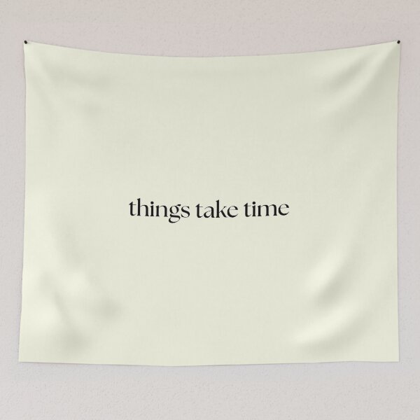 Item preview, things take time designed and sold by SWETA HALDER.
