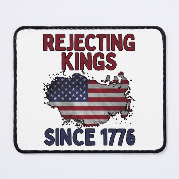 Item preview, Rejecting Kings Since 1776 designed and sold by Zeemazoo.