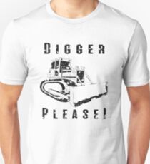 Digger Please Pun Dozer Backhoe Bulldozer Earth Movers Black Unisex T-Shirt