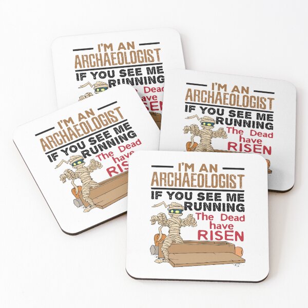 Item preview, I'm an Archaeologist If You See Me Running the Dead Have Risen designed and sold by jaygo.