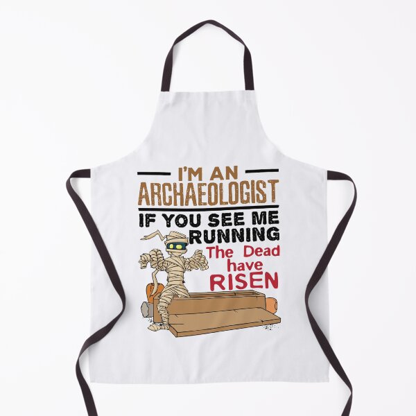 Item preview, I'm an Archaeologist If You See Me Running the Dead Have Risen designed and sold by jaygo.
