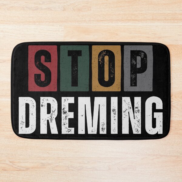Item preview, Stop Dreaming Bold T-Shirt Print Design designed and sold by Dew's.