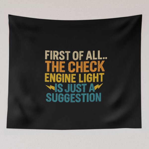 Item preview, First Of All The Check Engine Light Is Just A Suggestion Funny Sarcastic Mechanic Automotive Garage Racing Cars designed and sold by CarantinedChaos.
