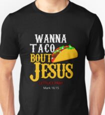 Wanna Taco Bout Jesus T-Shirt Lettuce Pray Tee Christian Unisex T-Shirt