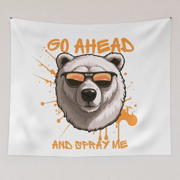 Item preview, Go Ahead And Spray Me – Bear Spray Wilderness Humor designed and sold by sniffpad.