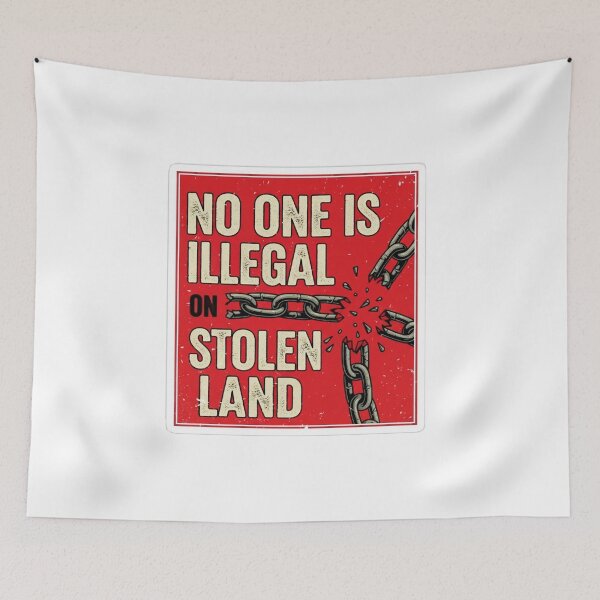 Item preview, no one is illegal on stolen land designed and sold by QuirkBeasts.