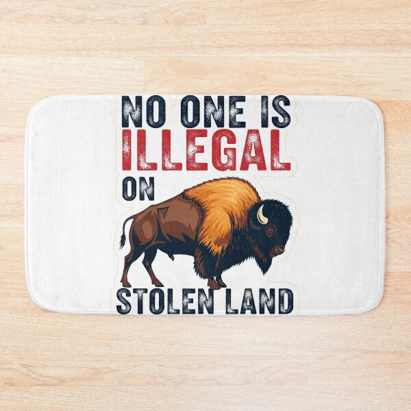 Item preview, no one is illegal on stolen land Buffalo designed and sold by QuirkBeasts.